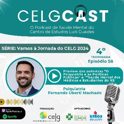 T04:E09 | Ep 58 | Preview das palestras “O papel do psiquiatra em políticas públicas de saúde mental” e “Saúde Mental de Médicos e Estudantes de Medicina no RS” com Psiquiatria Fernando Uberti Machado