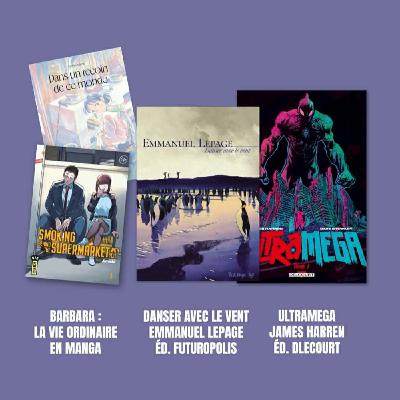 Délivrez-moi : Dans un recoin de ce monde, Fumiyo Kouno + Smoking behind the supermarket, Jinushi, Kana + Danser avec le vent, E. Lepage, Futuropolis +Ultramega, James Harren & Dave Stewart, Delcourt Délivrez-moi : Dans un recoin de ce monde, Fumiyo Kouno + Smoking behind the supermarket, Jinushi, Kana + Danser avec le vent, E. Lepage, Futuropolis +Ultramega, James Harren & Dave Stewart, Delcourt