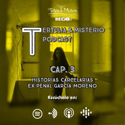 Historias Carcelarias- Ex Penal García Moreno