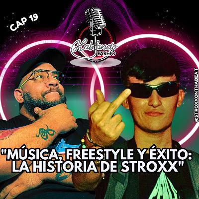 Entre Ritmos y Beats: Una Charla con Stroxx | Hablando Parejo Cap 19