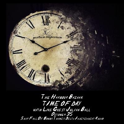 The Harbour Bazaar: Time Of Day with Julian Ball - Live! Oct 25