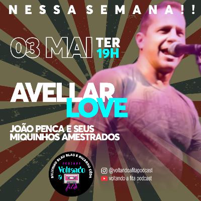Avellar Love - Voltando a Fita Podcast Avellar Love - Voltando a Fita Podcast