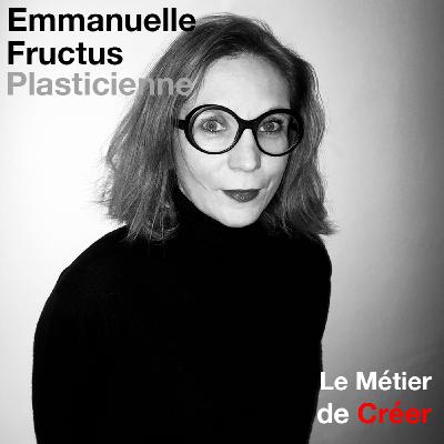 Emmanuelle Fructus - Plasticienne - Janvier 2024