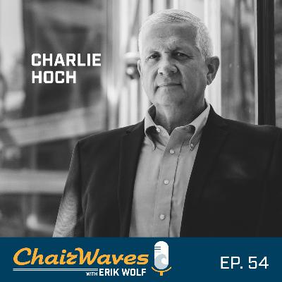 Charlie Hoch - Episode 54 Charlie Hoch - Episode 54