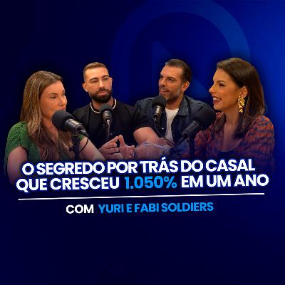 COMO ESCALAR UM NEGÓCIO E SAIR DO OPERACIONAL (com Yuri e Fabi Soldiers) • A Vida É Uma Venda #17