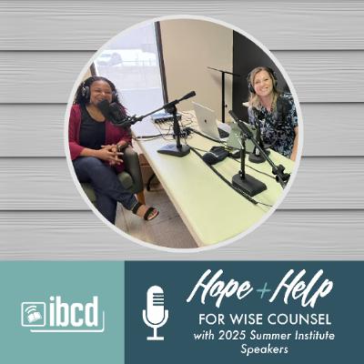 Hope + Help for Wise Counsel with 2025 Summer Institute Speakers Hope + Help for Wise Counsel with 2025 Summer Institute Speakers