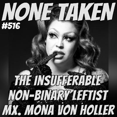 The Insufferable Non-Binary Leftist Mx. Mona Von Holler
