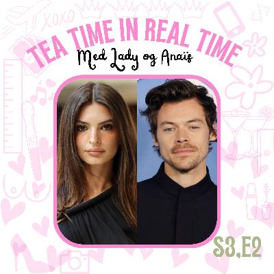 HARRY STYLES OG EMRATA? UNDSKYLD MIG? | Tea Time in Real-Time
