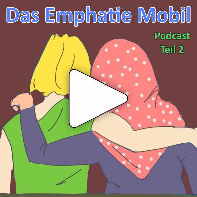Emphatiemobil Podcast Teil 2