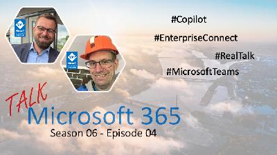 Enterprise Connect Highlights, Copilot in Action & spannende Teams-Updates