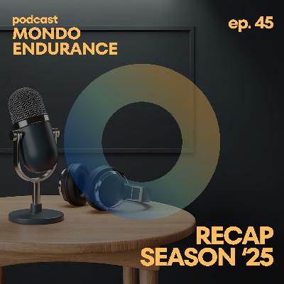 Ep 45: Recap stagione 2025