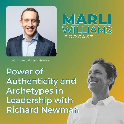 Power of Authenticity and Archetypes in Leadership with Richard Newman -70 Power of Authenticity and Archetypes in Leadership with Richard Newman -70