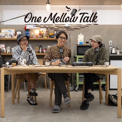 One Mellow Talk ＃25