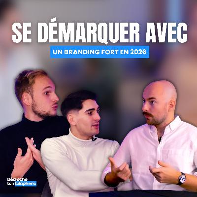Thomas Rebours : Se démarquer avec un branding fort en 2026 - Décroche ton téléphone