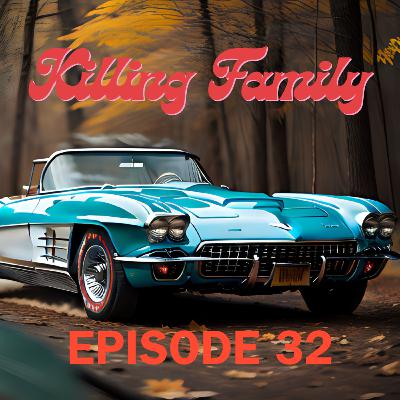Killing Family - Episode 32