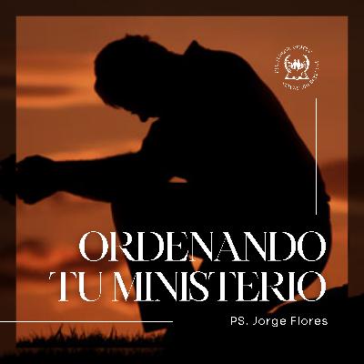 Ordenando tu ministerio | IBC Sublime Gracia
