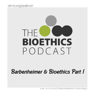 Barbenheimer & Bioethics Part I – On Being Human: Reflections on Greta Gerwig’s Barbie Movie