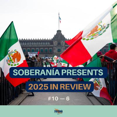 Top 10 Stories from Mexico in 2025: #10-6 Top 10 Stories from Mexico in 2025: #10-6