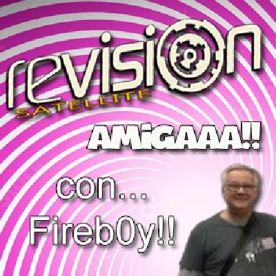 Amigatronics, the Podcast 7X07 Revision Puçol con Fireb0y