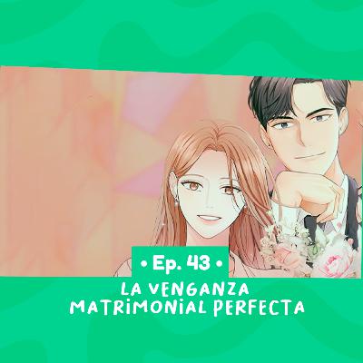 La venganza matrimonial perfecta: Una segunda oportunidad de vida