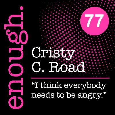 77. Cristy C. Road: "I think everybody needs to be angry." 77. Cristy C. Road: "I think everybody needs to be angry."