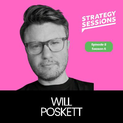 Strategy Over Creativity with Will Poskett Strategy Over Creativity with Will Poskett