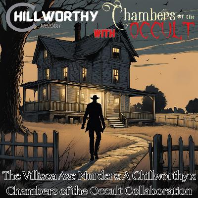 The Villisca Axe Murders: A Chillworthy x Chambers of the Occult Collaboration