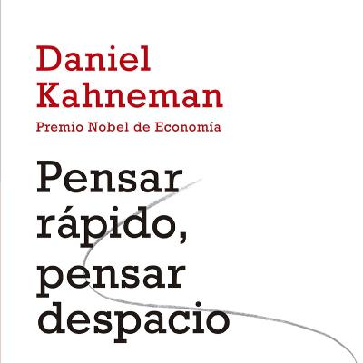 Pensar Rápido, Pensar Despacio - Ep. 6 Pensar Rápido, Pensar Despacio - Ep. 6