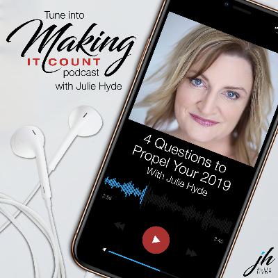 Ep07: Julie Hyde - 4 Questions to Propel Your 2019. Ep07: Julie Hyde - 4 Questions to Propel Your 2019.