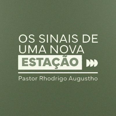 #37 • Sinais de uma nova estação [Rhodrigo Augustho]