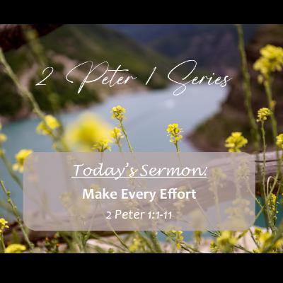 Make Every Effort | 2 Peter 1 Series