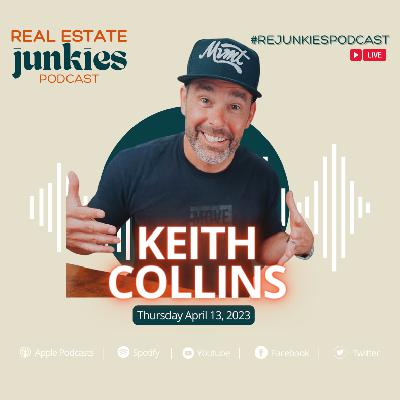 EP - 15 An 18 Year Veteran, Hungry as a Rookie In a New Market - Keith Collins