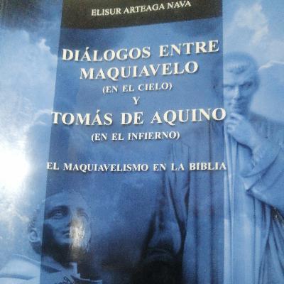 Diálogo entre Maquiavelo (en el cielo) y Tomas de Aquino (en el infierno) Diálogo entre Maquiavelo (en el cielo) y Tomas de Aquino (en el infierno)