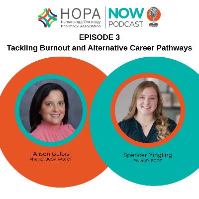 Episode 3: Tackling Burnout and Alternative Career Pathways Episode 3: Tackling Burnout and Alternative Career Pathways