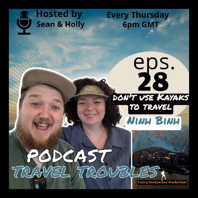 Travel Troubles Podcast Ep 28 -  Don't Use Kayaks To Travel