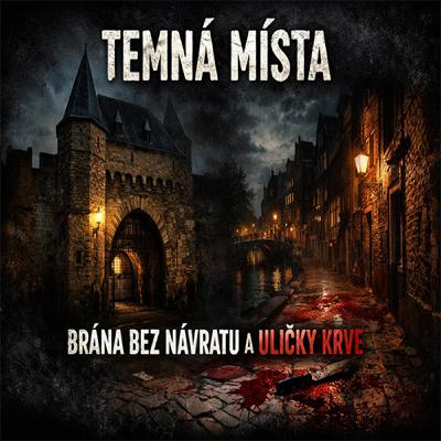 Brána bez návratu a uličky krve
