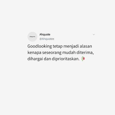 Eps#33 " Goodlooking tetap menjadi alasan. Buat di terima, dihargai dan diprioritaskan.