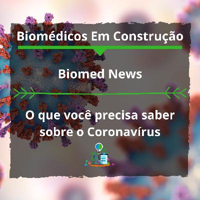 Tudo o que você precisa saber sobre o Coronavírus