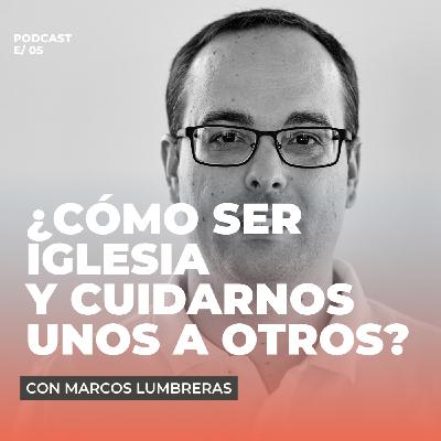 ¿Cómo ser iglesia y cuidarnos unos a otros?