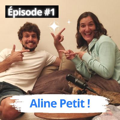 Aline Petit ! - LCDC #1
