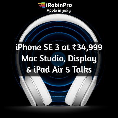 iPhone SE 3 128GB at ₹35K Flash Sale? Mac Studio, Display & iPad Air 5 Talks