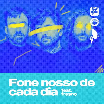 Fone nosso de cada dia #01 - Essa Coisa | Fresno