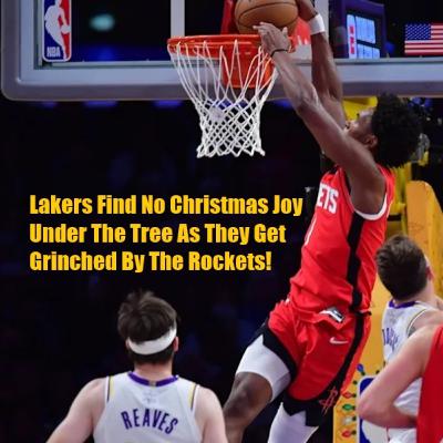 Lakers-Rockets Postgame! LA Finds A Lump Of Coal In Their Stocking As They Get Blasted By Houston!