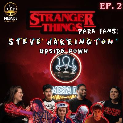 EP2 - Stranger Things para fans: Steve Harrington, Upside Down y teorías