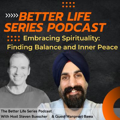 2-6 Embracing Spirituality: Finding Balance and Inner Peace with Manpreet Bawa 2-6 Embracing Spirituality: Finding Balance and Inner Peace with Manpreet Bawa
