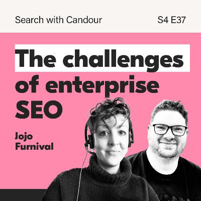 The challenges of enterprise SEO with Jojo Furnival