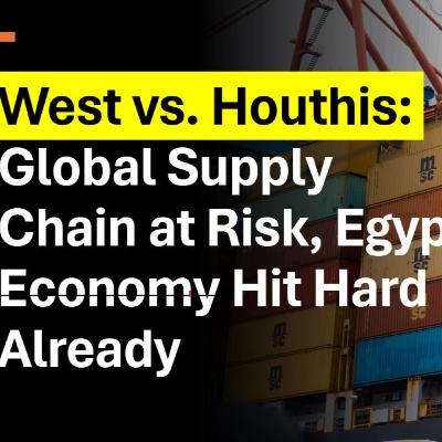 Egypt’s economy hit hard by Houthis’ attacks on commercial vessels