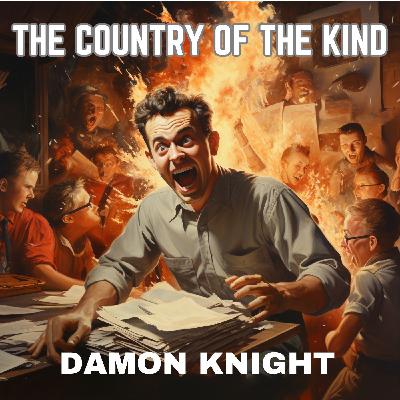 0055: The Country of the Kind, by Damon Knight