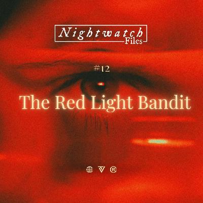 #12: The Red Light Bandit: Crime, Dictatorship, and Silence