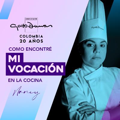 ¿CÓMO DESCUBRÍ MI VOCACIÓN EN GASTRONOMÍA? - Nancy Tobares | No.2